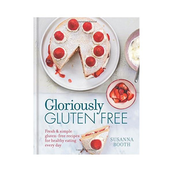 Gloriously Gluten Free - Susanna Booth