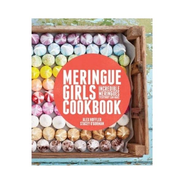 Meringue Girls Cookbook - Alex Hoffler & Stacy O'Gorman