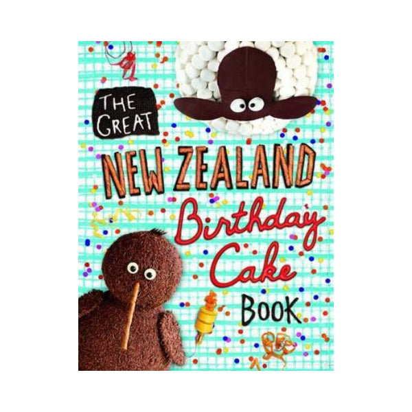 The Great New Zealand Birthday Cake Book - Dean Brettschneider & Jazmine Nixon
