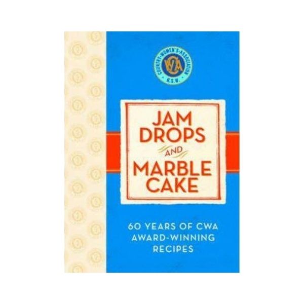 Jam Drops and Marble Cake - Country Women's Association - N.S.W.