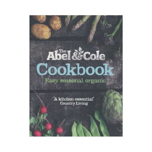 The Abel & Cole Cookbook: Easy, seasonal, organic – Twice Cooked