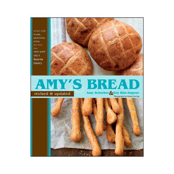 Amy's Bread: Revised & Updated - Amy Scherber & Toy Kim Dupree