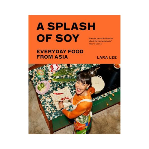 A Splash of Soy: Everyday Food from Asia - Lara Lee