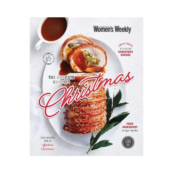 The Ultimate Guide to Christmas - The Australian Women's Weekly