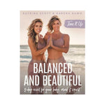 Balanced and Beautiful: 5-day reset your body, mind & spirit - Katrina Scott & Karena Dawn