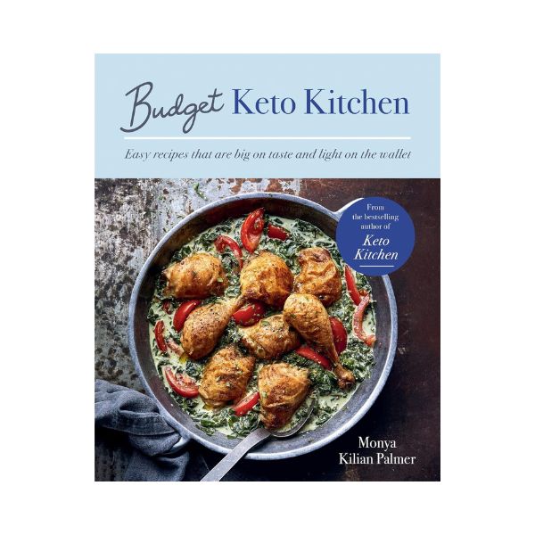 Budget Keto Kitchen - Monya Kilian Palmer