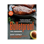 Bulletproof: The Cookbook - Dave Asprey