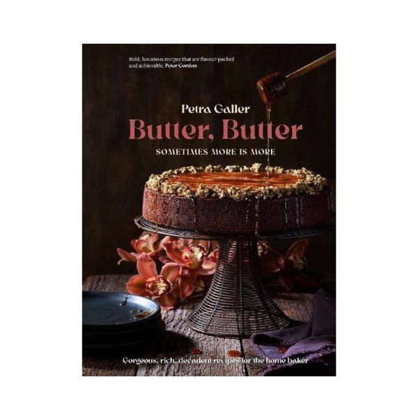 Butter, Butter: Sometimes More is More - Petra Galler