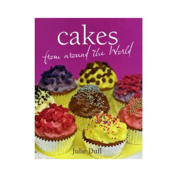 Cakes from around the World - Julie Duff