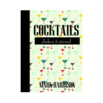 Cocktails: Shaken & Stirred - Mark Harrison