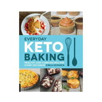 Everyday Keto Baking: Healthy Low-Carb Recipes for Every Occasion - Erica Kerwien