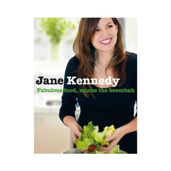 Fabulous food, minus the boombah - Jane Kennedy  (signed)