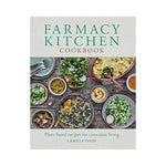 Farmacy Kitchen Cookbook: Plant based recipes for conscious living - Camilla Fayed