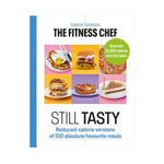 The Fitness Chef: Still Tasty (Reduced -calorie versions of 100 absolute favourite meals) - Graeme Tomlinson