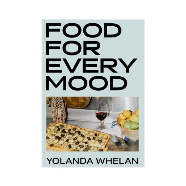 Food for Every Mood - Yolanda Whelan