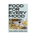 Food for Every Mood - Yolanda Whelan