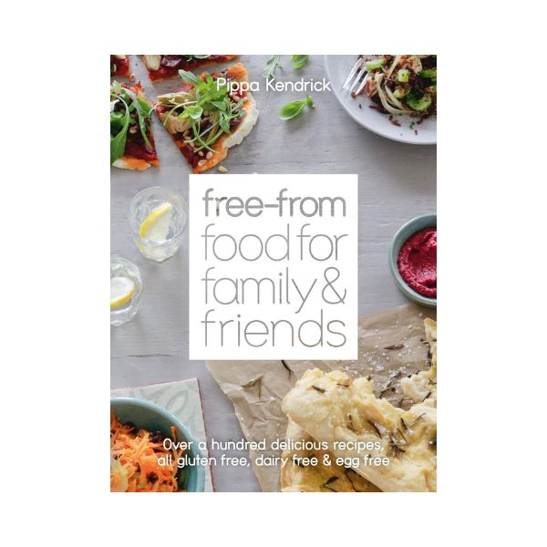 Free-From food for the family & friends - Pippa Kendrick