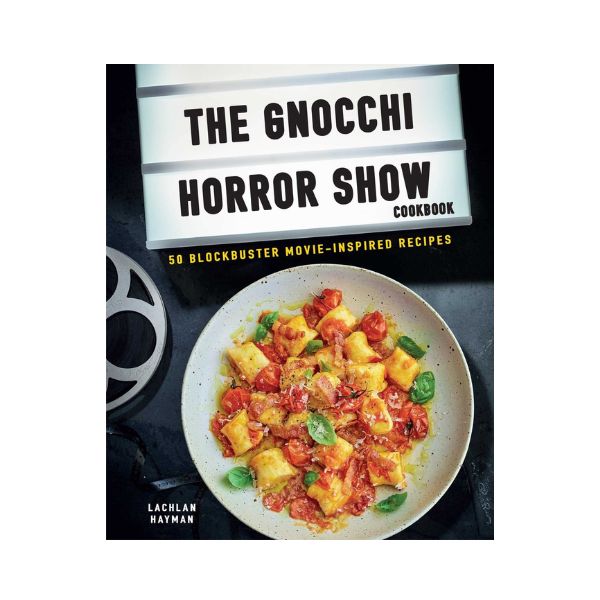 The Gnocchi Horror Show Cookbook - Lachlan Hayman