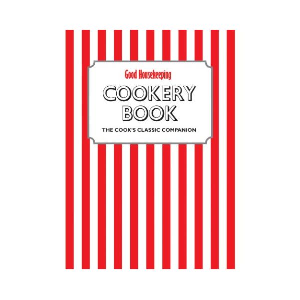 Cookery Book: The Cook's Classic Companion - Good Housekeeping