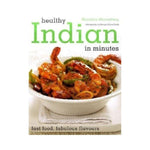 Healthy Indian in Minutes - Monisha Bharadwaj