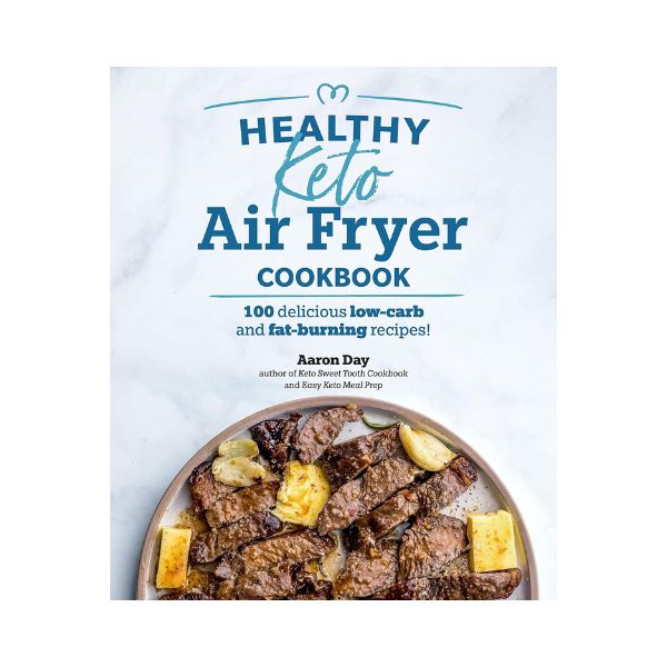 Healthy Keto Air Fryer Cookbook - Aaron Day