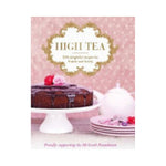 High Tea: 200 Delightful recipes for friends and family