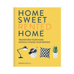 Home Sweet Rented Home: Transform Your Home Without Losing Your Deposit - Medina Grillo
