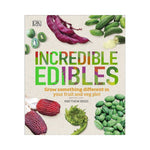 Incredible Edibles: Grow something different in your fruit and veg plot - Matthew Biggs