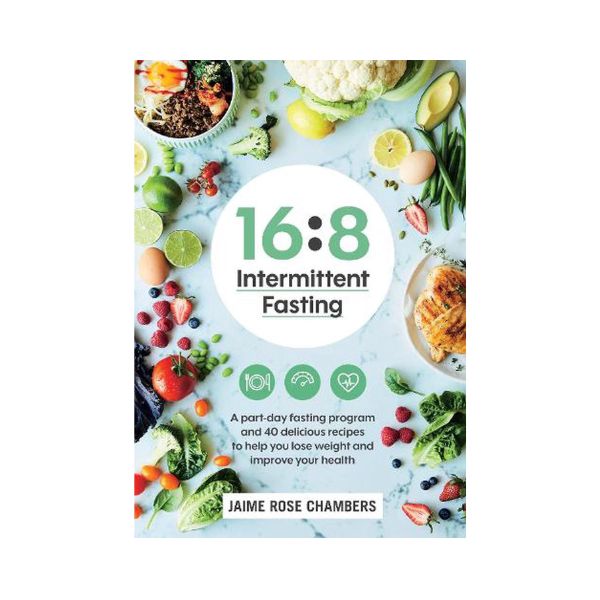 16:8 Intermittent Fasting - Jaime Rose Chambers