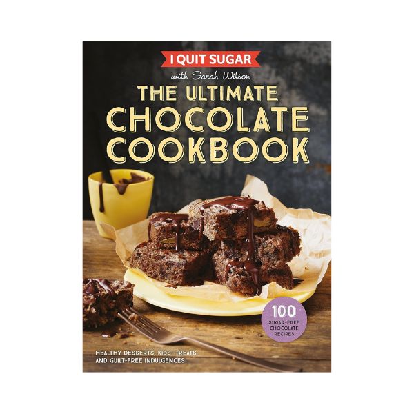 I Quit Sugar: The Ultimate Chocolate Cookbook - Sarah Wilson