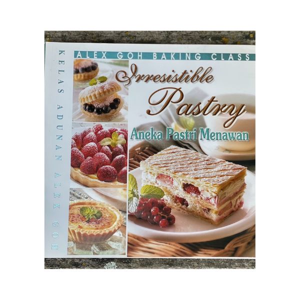 Alex Goh Baking Class: Irresistible Pastry - Aneka Pastri Menawan