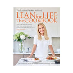 Lean for Life: The Cookbook - The Louise Parker Method