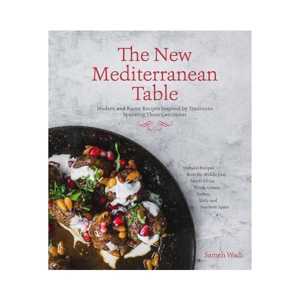 The New Mediterranean Table - Sameh Wadi