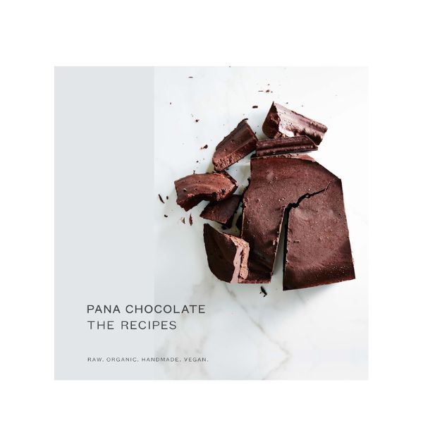 Pana Chocolate The Recipes: Raw. Organic. Handmade.  Vegan