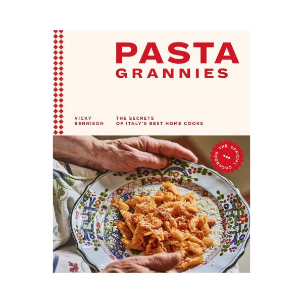 Pasta Grannies: The Secrets of Italy's Best Home Cooks - Vicky Bennison
