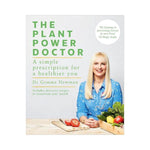 The Plant Power Doctor: A Simple Prescription for a healthier you - Dr Gemma Newman