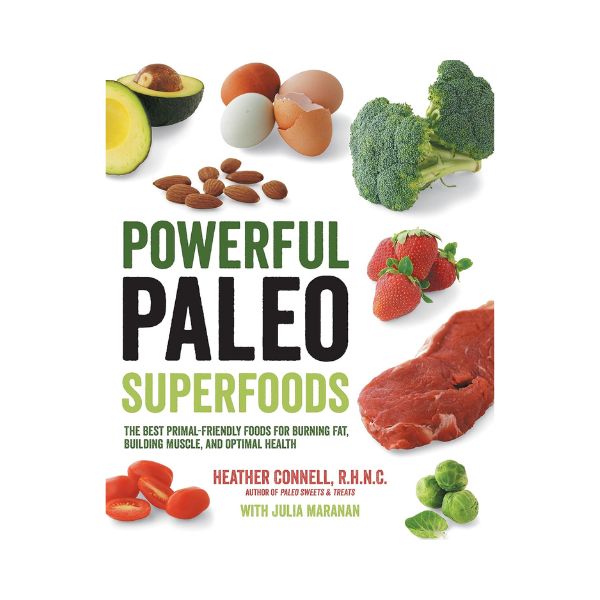 Powerful Paleo Superfoods - Heather Connell, R.H.N.C