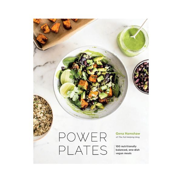 Power Plates: 100 nutritionally balanced, one dish vegan meals - Gena Hamshaw