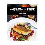 The Quay to the Cove: Coastal Cuisine - Lindy Davis