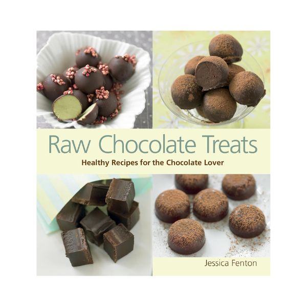 Raw Chocolate Treats: Healthy Recipes for the Chocolate Lover - Jessica Fenton