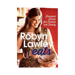 Robyn Lawley Eats: Decadent Dishes for Friends and Family