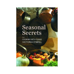 Seasonal Secrets from Cooking with Class - Victoria O'Neill