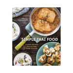Simple Thai Food: Classic Recipes from the Thai Home Kitchen - Leela Punyaratabandhu