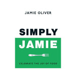 Simply Jamie: Celebrate the Joy of Food - Jamie Oliver