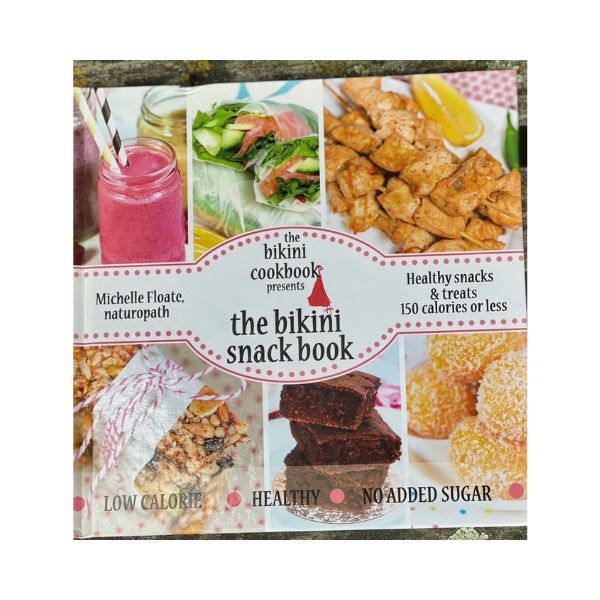 The Bikini Cookbook presents: The Bikini Snack Book - Michelle Floate, naturopath