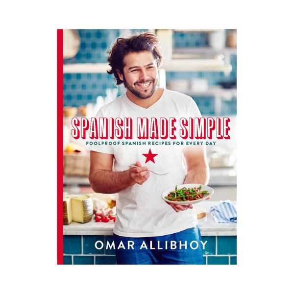Spanish Made Simple: Foolproof Spanish Recipes for Every Day - Omar Allibhoy