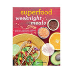 Superfood: Weeknight meals - Kelly Pfeiffer