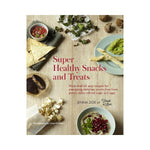 Super Healthy Snacks and Treats - Jenna Zoe (of Foods to Love)