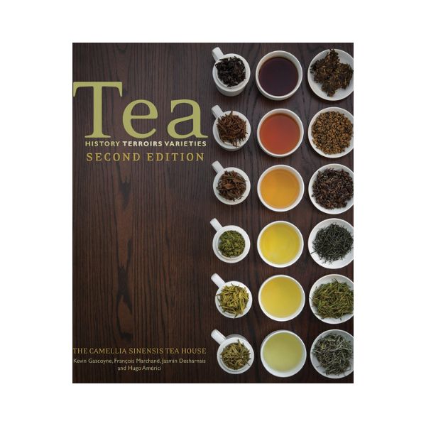 Tea: Second Edition - The Camellia Sinensis Tea House