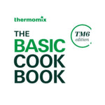 The Basic Cookbook TM6 Edition - Thermomix